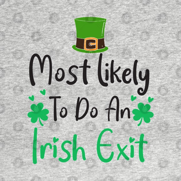 most likely to do an irish exit by Work Memes